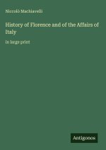 History of Florence and of the Affairs of Italy