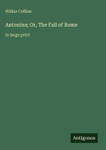 Antonina; Or, The Fall of Rome