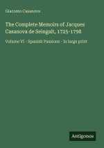 The Complete Memoirs of Jacques Casanova de Seingalt, 1725-1798