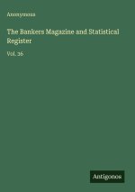 The Bankers Magazine and Statistical Register