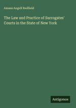 The Law and Practice of Surrogates' Courts in the State of New York