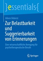 Zur Belastbarkeit und Suggerierbarkeit von Erinnerungen