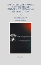 A×F  Attitude × Form: A Structural Theory of Human AI In teraction