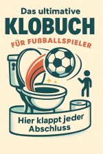 Das ultimative Klobuch für Fußballspieler