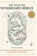 Der Atlas der wundersamen Höhlen