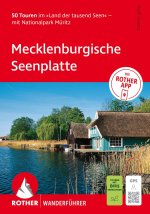 ROTHER Wanderführer Mecklenburgische Seenplatte. 50 Touren im 'Land der tausend Seen' - mit Nationalpark Müritz