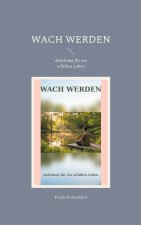 Wach werden