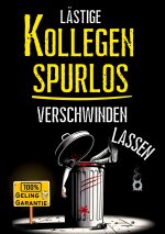 Ausgeknipst - Lästige KOLLEGEN SPURLOS verschwinden lassen
