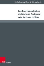 Las fuerzas extrañas de Mariana Enriquez: seis lecturas críticas