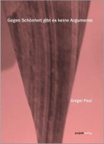 Gegen Schönheit gibt es keine Argumente