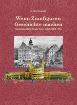 Wenn Zinnfiguren Geschichte machen - Zinnspielwarenfabrik Theodor Krause 1853-1943