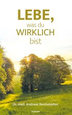 Lebe, was du wirklich bist