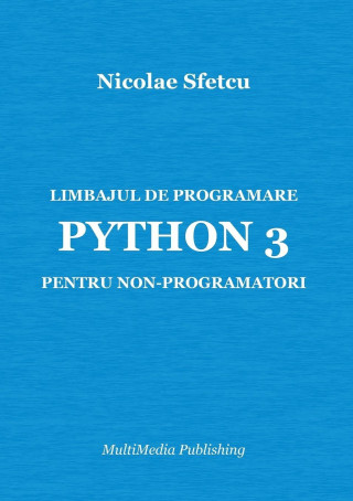 Limbajul de programare Python 3 pentru non-programatori