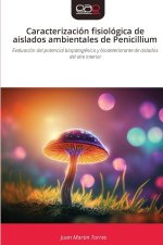 Caracterización fisiológica de aislados ambientales de Penicillium