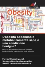 L'obesità addominale metabolicamente sana è una condizione benigna?