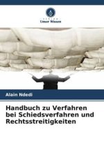 Handbuch zu Verfahren bei Schiedsverfahren und Rechtsstreitigkeiten