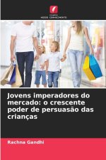 Jovens imperadores do mercado: o crescente poder de persuasão das crianças