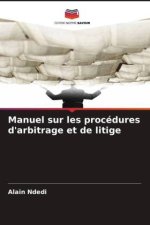 Manuel sur les procédures d'arbitrage et de litige