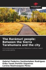 The Rarámuri people: Between the Sierra Tarahumara and the city