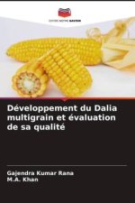 Développement du Dalia multigrain et évaluation de sa qualité