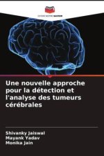 Une nouvelle approche pour la détection et l'analyse des tumeurs cérébrales