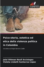 Psico-storia, estetica ed etica della violenza politica in Colombia