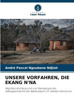 UNSERE VORFAHREN, DIE EKANG N'NA