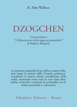 Dzokchen. Commentario a «L'illuminazione della saggezza primordiale» di Düdjom Rinpoché