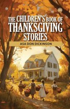 The Children's Book Of Thanksgiving Stories