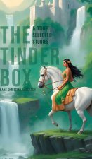 THE TINDER BOX & OTHER SELECTED STORIES