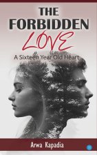 The Forbidden Love A Sixteen Year Old Heart