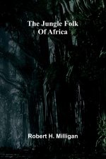 The Jungle Folk Of Africa