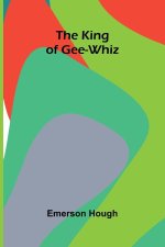The King Of Gee-Whiz
