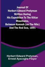 Journal Of Herbert Edward Pretyman Written During His Expedition To The Kittar Mountains, Between Kenneh (On The Nile) And The Red Sea, 1891
