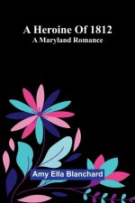 A Heroine Of 1812