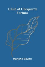 Child Of Chequer'D Fortune