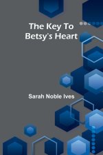 The Key To Betsy's Heart