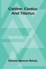 Catiline, Clodius, And Tiberius
