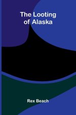 The Looting Of Alaska