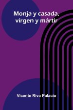 Monja Y Casada, Vírgen Y Mártir