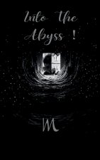 Into the Abyss !