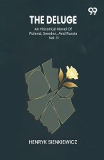The Deluge An Historical Novel Of Poland, Sweden, And Russia Vol. II