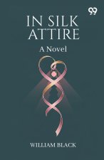 In Silk Attire A Novel