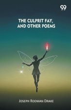 The Culprit Fay, And Other Poems