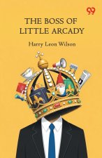 The Boss Of Little Arcady