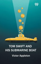 Tom Swift And His Submarine Boat