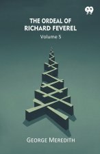 The Ordeal Of Richard Feverel Volume 5