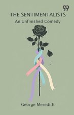 The Sentimentalists An Unfinished Comedy
