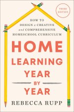 Home Learning Year by Year, Third Edition