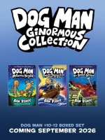 Dog Man Ginormous Collection (Dog Man #10-12 Box Set)